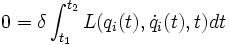  0 = \delta\int_{t_{1}}^{t_{2}} L(q_i(t), \dot{q}_i(t),t) dt