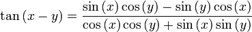  \tan {(x-y)} = \frac{\sin {(x)}\cos {(y)}-\sin {(y)}\cos {(x)}}{\cos {(x)}\cos {(y)}+\sin {(x)}\sin {(y)}}