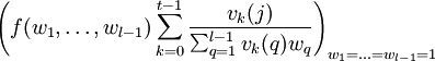 
\left( f(w_1, \ldots, w_{l-1})
\sum_{k=0}^{t-1} \frac{v_k(j)}{\sum_{q=1}^{l-1} v_k(q) w_q}
\right)_{w_1=\ldots=w_{l-1}=1}