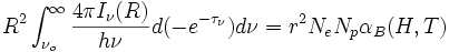 R^2\int_{\nu_o}^{\infty}\frac{4\pi I_{\nu}(R)}{h\nu}d(-e^{-\tau_{\nu}})d\nu = r^2N_eN_p\alpha_B(H,T)