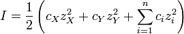  I = \frac{1}{2}\left(c_X z_X^2 + c_Y z_Y^2 + \sum_{i=1}^n c_i z_i^2\right) 