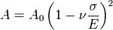 A = A_0 \left(1- \nu\frac{\sigma}{E} \right)^2