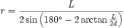  r = \frac{L}{2 \sin\left(180^\circ - 2 \arctan \frac{L}{2d}\right)}