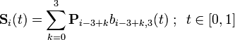 \mathbf{S}_{i} (t) = \sum_{k=0}^3 \mathbf{P}_{i-3+k} b_{i-3+k,3} (t) \mbox{ ; }\ t \in [0,1]