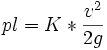 pl = K * \frac{v^2}{2g}