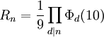 
R_n=\frac{1}{9}\prod_{d|n}\Phi_d(10)