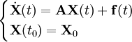 \begin{cases} \dot\mathbf{X}(t) = \mathbf{A}\mathbf{X}(t)+\mathbf{f}(t) \\
\mathbf{X}(t_0) = \mathbf{X}_0 \end{cases}