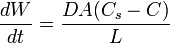 \frac{dW}{dt} = \frac{DA(C_{s}-C)}{L}