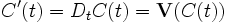 C'(t) = D_tC(t) = \mathbf{V}(C(t))