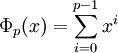 \Phi_p(x)=\sum_{i=0}^{p-1}x^i