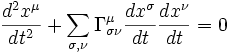  \frac{d^2 x^\mu}{dt^2} + \sum_{\sigma,\nu}
 \Gamma_{\sigma \nu}^{\mu} \frac{dx^\sigma}{dt}\frac{dx^\nu}{dt} = 0