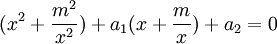 (x^2 + \frac {m^2} {x^2}) + a_1(x + \frac {m} {x}) + a_2 = 0