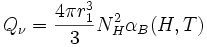 Q_{\nu} = \frac{4\pi r_1^3}{3}N_H^2\alpha_B(H,T)