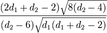 \frac{(2 d_1 + d_2 - 2) \sqrt{8 (d_2-4)}}{(d_2-6) \sqrt{d_1 (d_1 + d_2 -2)}}\!