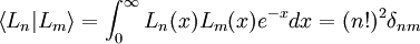  \left \langle L_n | L_m \right \rangle = \int_0^\infty L_n(x) L_m(x) e^{-x} dx = (n!)^2\delta_{nm} 