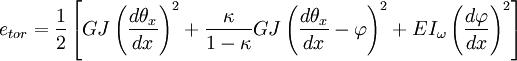 e_{tor} = \frac{1}{2} \left [
GJ \left( \frac{d\theta_x}{dx} \right)^2 + 
\frac{\kappa}{1-\kappa} GJ \left( \frac{d\theta_x}{dx} - \varphi \right)^2 +
 EI_\omega \left( \frac{d\varphi}{dx} \right)^2 \right]