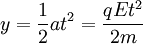 y=\frac{1}{2}at^2=\frac{qEt^2}{2m}