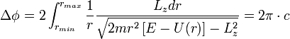 \Delta\phi = 2
\int_{r_{min}}^{r_{max}} \frac{1}{r}\frac{L_zdr}{\sqrt{2mr^2\left[E-U(r)\right] -L_z^2}} = 2\pi\cdot c
