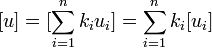 [u]=[\sum_{i=1}^n k_i u_i]=\sum_{i=1}^n k_i [u_i]