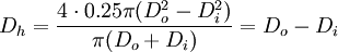  D_h = \frac{4 \cdot 0.25 \pi (D_o^2 - D_i^2)} {\pi (D_o + D_i)} = D_o - D_i 