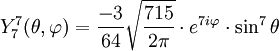 Y_{7}^{7}(\theta,\varphi)={-3\over 64}\sqrt{715\over 2\pi}\cdot e^{7i\varphi}\cdot\sin^{7}\theta