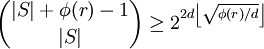 \binom{|S|+\phi(r)-1}{|S|}\geq 2^{2d\left\lfloor\sqrt{\phi(r)/d}\right\rfloor}