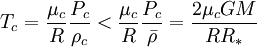 T_c = \frac{\mu_c}{R} \frac{P_c}{\rho_c} < \frac{\mu_c}{R} \frac{P_c}{\bar{\rho}} = \frac{2\mu_c GM}{RR_*}