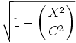 

\sqrt{1-\left(\frac{X^2}{C^2}\right)}

