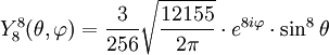 Y_{8}^{8}(\theta,\varphi)={3\over 256}\sqrt{12155\over 2\pi}\cdot e^{8i\varphi}\cdot\sin^{8}\theta
