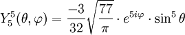 Y_{5}^{5}(\theta,\varphi)={-3\over 32}\sqrt{77\over \pi}\cdot e^{5i\varphi}\cdot\sin^{5}\theta