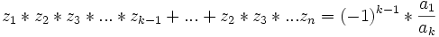 z_1*z_2*z_3*...*z_{k-1} + ... + z_2*z_3*...z_n = (-1)^{k-1}*{a_1 \over a_k}