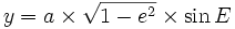  y=a\times \sqrt {1-e^2}\times \sin E