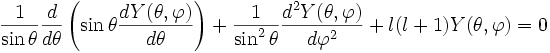 {1 \over \sin\theta}{d \over d\theta}\left(\sin\theta {dY(\theta,\varphi) \over d\theta} \right) + {1 \over \sin^2 \theta}{d^2Y(\theta,\varphi) \over d\varphi^2} + l(l+1)Y(\theta,\varphi) = 0
