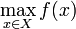 \max_{x \in X}f(x)