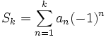 S_k = \sum_{n=1}^k a_n(-1)^n