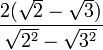 \frac{{2({\sqrt{2}-\sqrt{3}}) }}{\sqrt{2^2}-\sqrt{3^2}}