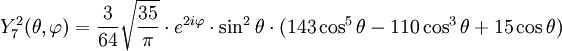 Y_{7}^{2}(\theta,\varphi)={3\over 64}\sqrt{35\over \pi}\cdot e^{2i\varphi}\cdot\sin^{2}\theta\cdot(143\cos^{5}\theta-110\cos^{3}\theta+15\cos\theta)
