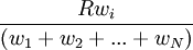 \frac{Rw_i}{(w_1+w_2+...+w_N)}