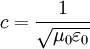 c = \frac{1}{\sqrt{\mu_0 \varepsilon_0}} 