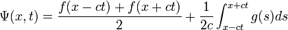 \Psi(x,t) = \frac{f(x-ct) + f(x+ct)}{2} + \frac{1}{2c} \int_{x-ct}^{x+ct} g(s) ds