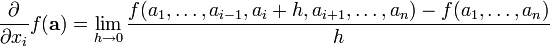 \frac{ \partial }{\partial x_i }f(\mathbf{a}) =
\lim_{h \rightarrow 0}{ 
f(a_1, \dots , a_{i-1}, a_i+h, a_{i+1}, \dots ,a_n) - 
f(a_1, \dots ,a_n) \over h }
