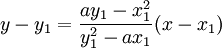 y - y_1 = \frac{a y_1 - x_1^2}{y_1^2 - a x_1}(x - x_1)