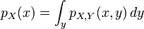\ p_X(x) = \int_yp_{X,Y}(x,y)\,dy