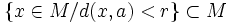 \{x\in M/d(x,a)<r\}\subset M