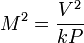 M^2 = \frac{V^2}{kP}