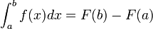 \int_{a}^{b} f(x) dx = F(b) - F(a)