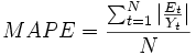  MAPE = \frac{\sum_{t=1}^N |\frac{E_t}{Y_t}|}{N} 