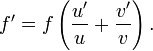 f' = f\left(\frac{u'}{u} + \frac{v'}{v}\right).