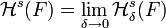 \mathcal{H}^s (F) = \displaystyle \lim_{\delta \rightarrow 0} \mathcal{H}^s_{\delta} (F)
