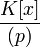 \frac{K[x]}{(p)}